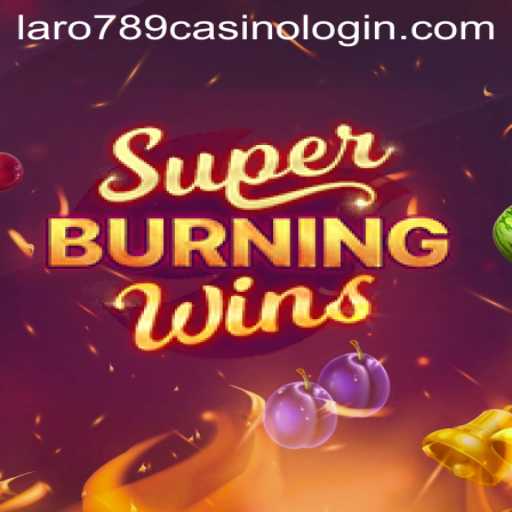 Discover SuperBurningWins: An Exciting Spin with Laro789